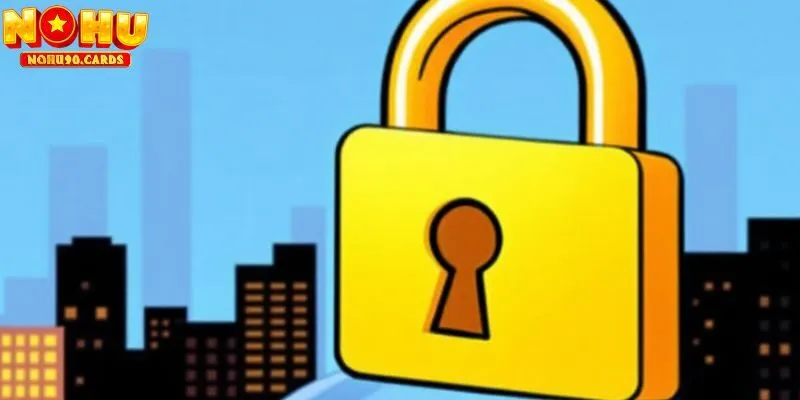 Chính sách bảo mật tại Nohu90 nhằm bảo vệ lợi ích của người chơi